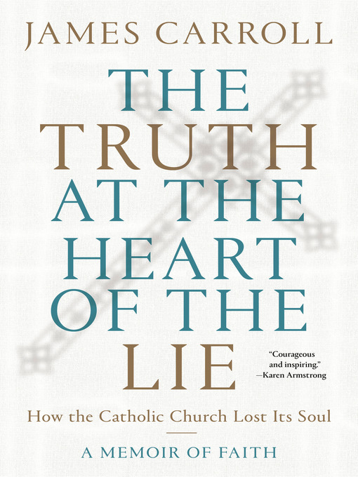 Title details for The Truth at the Heart of the Lie by James Carroll - Wait list